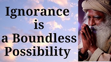 Sadhguru - Ignorance is a Boundless Possibility   Suhel Seth with Sadhguru