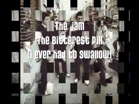 The Jam - The Bitterest Pill (i ever had to Swallow)
