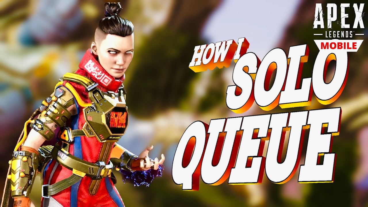 HOW I SOLO QUEUE IN APEX LEGENDS MOBILE - YouTube