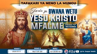 TAFAKARI YA NENO LA MUNGU, SHEREHE YA BWANA WETU KRISTO MFALME || NA SHEMASI REVOCATUS BERNARD