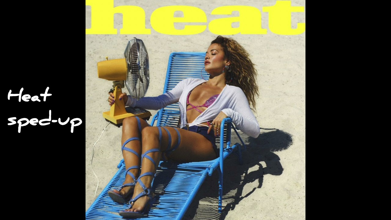 Rita Ora - Heat (sped-up)