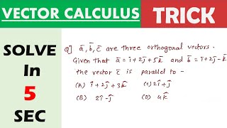 TRICK to solve VECTOR CALCULUS question