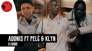 Adonis Ft. Pelé Milflows E Klyn - O Corre Prod. Neobeats