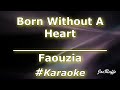 Faouzia Born Without A Heart Karaoke