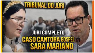 🚨JÚRI | CASO CANTORA GOSPEL SARA MARIANO: JULGAMENTO COMPLETO