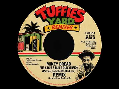 Remix - Mikey Dread - Rub a Dub & Rub A Dub Version (TYR Remix 014 - Tuffies -2026)