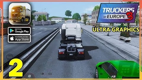 Truckers  Of Europe 3 Gameplay Walkthrough ( Android, iOS ) - Part 2 | Truck Simulator | Mobile Game