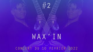 Wax'in - #2 - La VOD du Triton