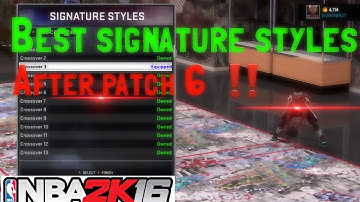 NBA 2K16 | best signature styles after patch 6 | new cheesy crossovers