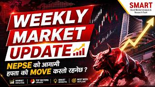 📈 NEPSE Weekly Market Update | आगामी हप्ताको Move कस्तो रहन्छ | Bull Run Continues