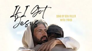 If I Got Jesus Song By Ben Er