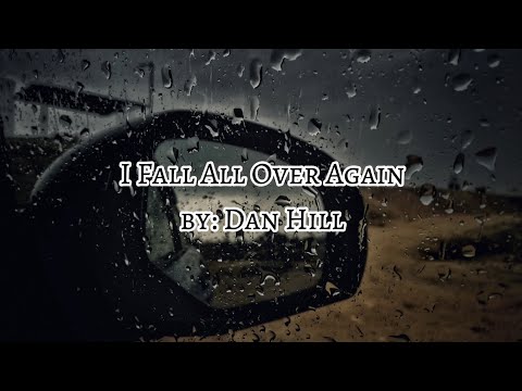 I Fall All Over Again by Dan Hill