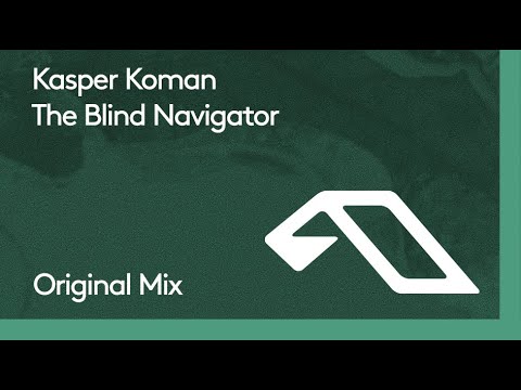 Watch Kasper Koman - The Blind Navigator on YouTube