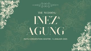 LIVE THE WEDDING INEZ & AGUNG | RATU CONVENTION CENTRE - 5 JANUARI 2025