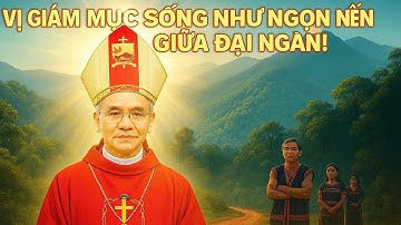 Đức cha Micae Hoàng Đức Oanh – Một Đời Hiến Dâng Giữa Núi Rừng Kon Tum | Chuyện Đời Mục Tử Thầm Lặng