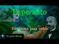 Esperanto: un idioma para todos || El Ajolote Malvado