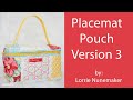 Placemat Pouch Version 3 by Lorrie Nunemaker (See sizing correction in description)