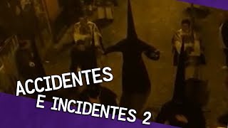 ACCIDENTES E INCIDENTES 2 - Semana Santa
