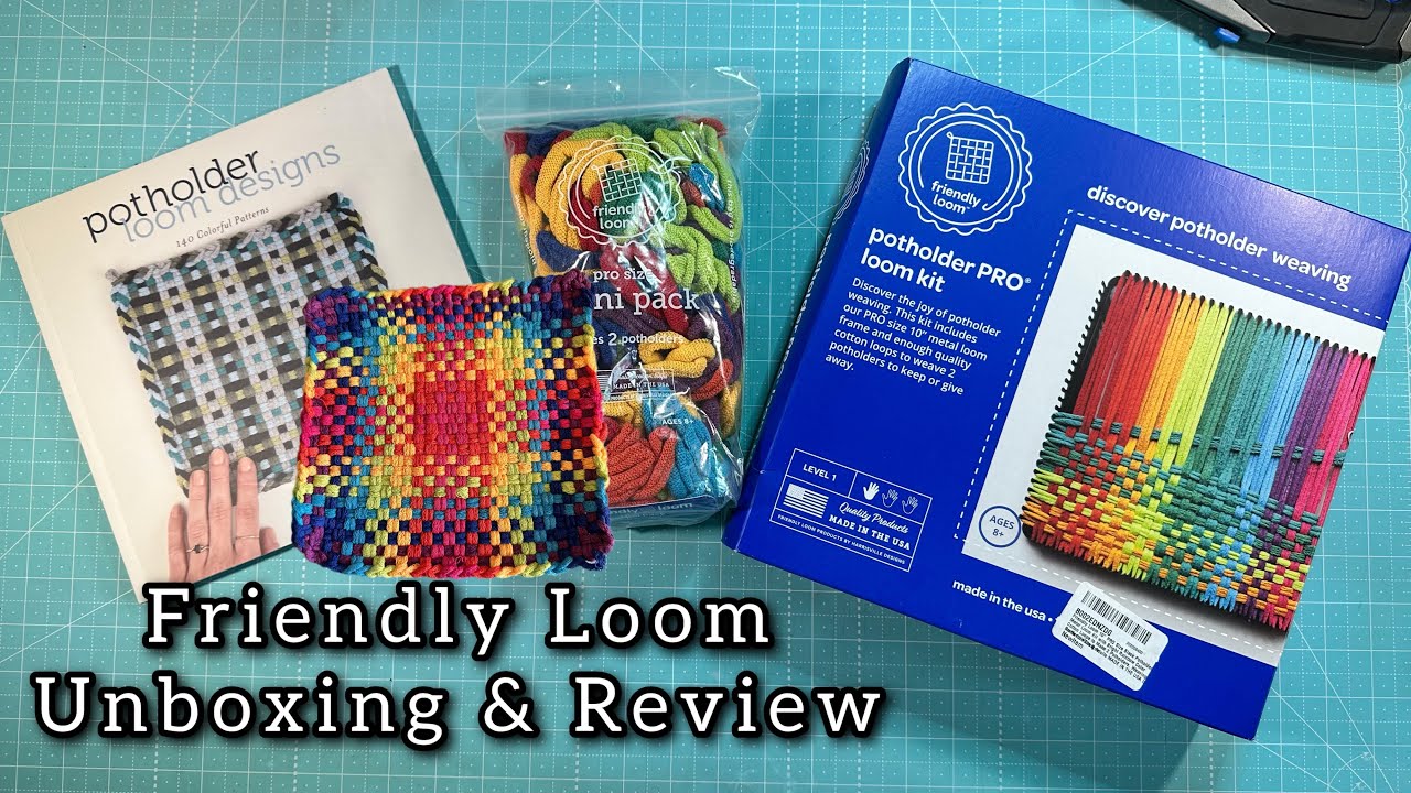 friendly loom unboxing and review - making potholders