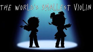 The World's Smallest Violin 《GCMV》