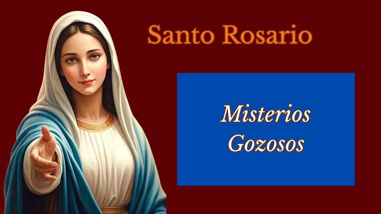 Santo Rosario. Lunes 9 de marzo de 2026. Misterios Gozosos
