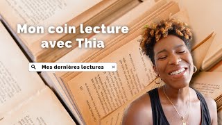 MON COIN LECTURE AVEC THIA | MES DERNIÈRES LECTURES