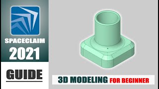 Ansys SpaceClaim 2021 Modeing Guide Basic Tutorial For Beginner