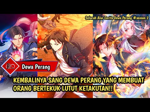 KEMBALINYA SANG DEWA PERANG YANG MEMBUAT ORANG BERTEKUK LUTUT KETAKUTAN!! (Alur Cerita Dewa Perang)