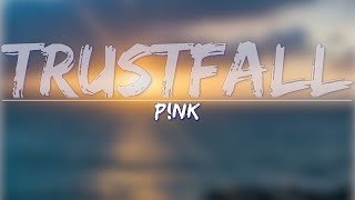 P!nk - TRUSTFALL (Lyrics) - Full Audio, 4k Video