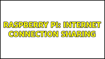 Raspberry Pi: Internet Connection Sharing (2 Solutions!!)