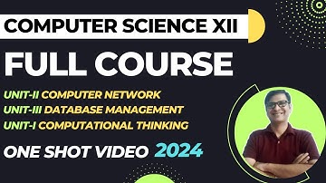 Class 12 Computer Science Full Course | 2024 | One Shot Video | Computer Science Class 12 one shot