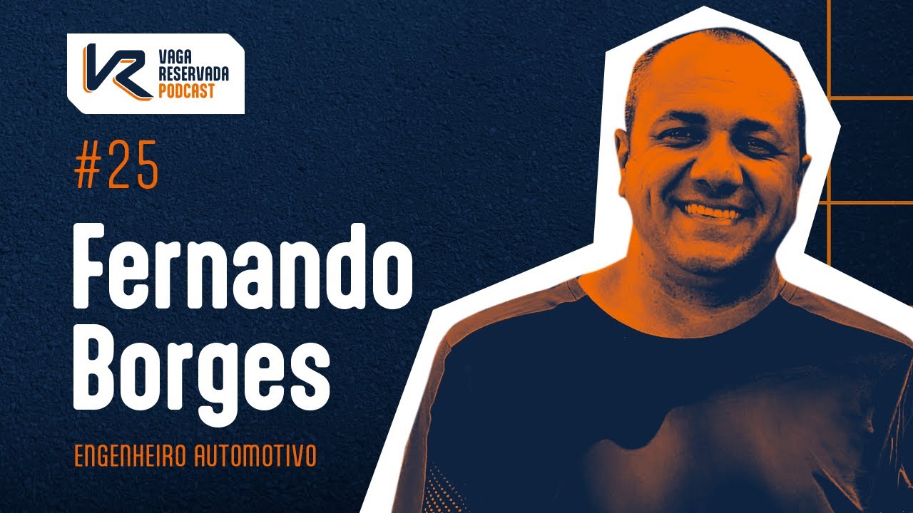 Motores, performance e tecnologia automotiva | Fernando Cardoso Borges no Vaga Reservada #025
