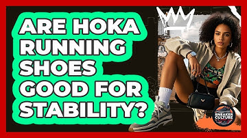Are Hoka Running Shoes Good For Stability? - Sneaker Culture Digest