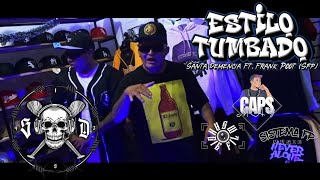 Estilo Tumbado Santa Demencia 4193 Ft. Frank Poot Sfp Video Oficial