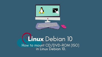 4 - How to mount CD/DVD-ROM (ISO) in Linux Debian 10.