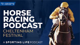 Hes the bet of the week | Racing Podcast: Cheltenham Festival special