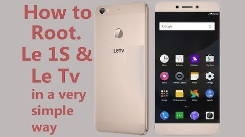 How To Root Letv 1s Phones