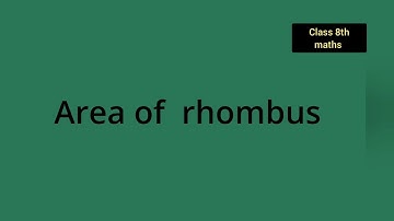ICSE class 8th maths | chapter 19 menstruation |  topic area of rhombus | lecture 2