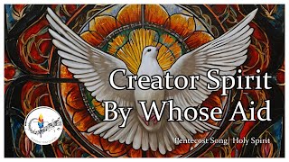 Creator Spirit, By Whose Aid | Pentecost Song / Holy Spirit Hymn | Choir with Lyrics | Catholic Hymn