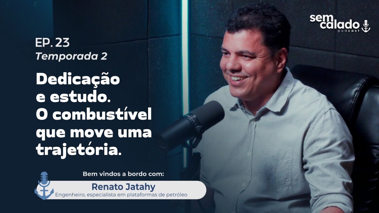 Sem Calado-Podcast |Dedicação e Estudo: A Trajetória Inspiradora de Renato Jatahy | Ep23 T2