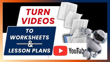 AI Turns YouTube Videos into Worksheets and Lesson Plan • Make Lesson Plans Worksheets from YouTube
