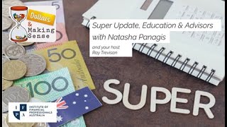 Dollars and Making Sense - Super Update, Education and Advisers