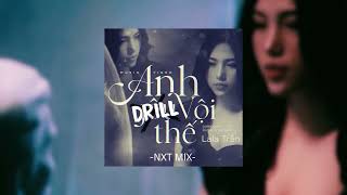 [NHẠC SẮP VIRAL TIKTOK] Anh Drill Vội Thế - Lala Trần | NXT Drill Mix