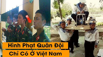 Hết hồn với những hình phạt chỉ có trong Quân Đội Nhân Dân Việt Nam
