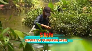 [FULL] Misteri Si Pembersih Alam | SI OTAN (24/04/24)