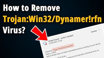 How to Remove Trojan:Win32/Dynamer!rfn? [ Easy Tutorial ]