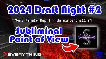 2024 Draft Night #2 - Semi Finals T3 v T4 - dm_winterchill_r3 - Subliminal POV