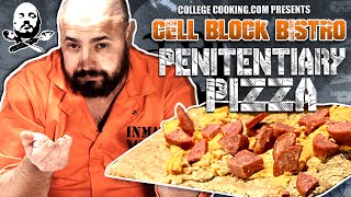 CELL BLOCK B-STRO: How to Make Penitentiary Pizza Ep.3
