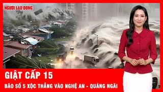 Download Lagu 1 - 3 giờ tới: Bão số 5 giật cấp 15, tiến vào đất liền Nam Nghệ An và Bắc Quảng Ngãi | Tin tức MP3 Download Lagu 1 - 3 giờ tới: Bão số 5 giật cấp 15, tiến vào đất liền Nam Nghệ An và Bắc Quảng Ngãi | Tin tức MP3