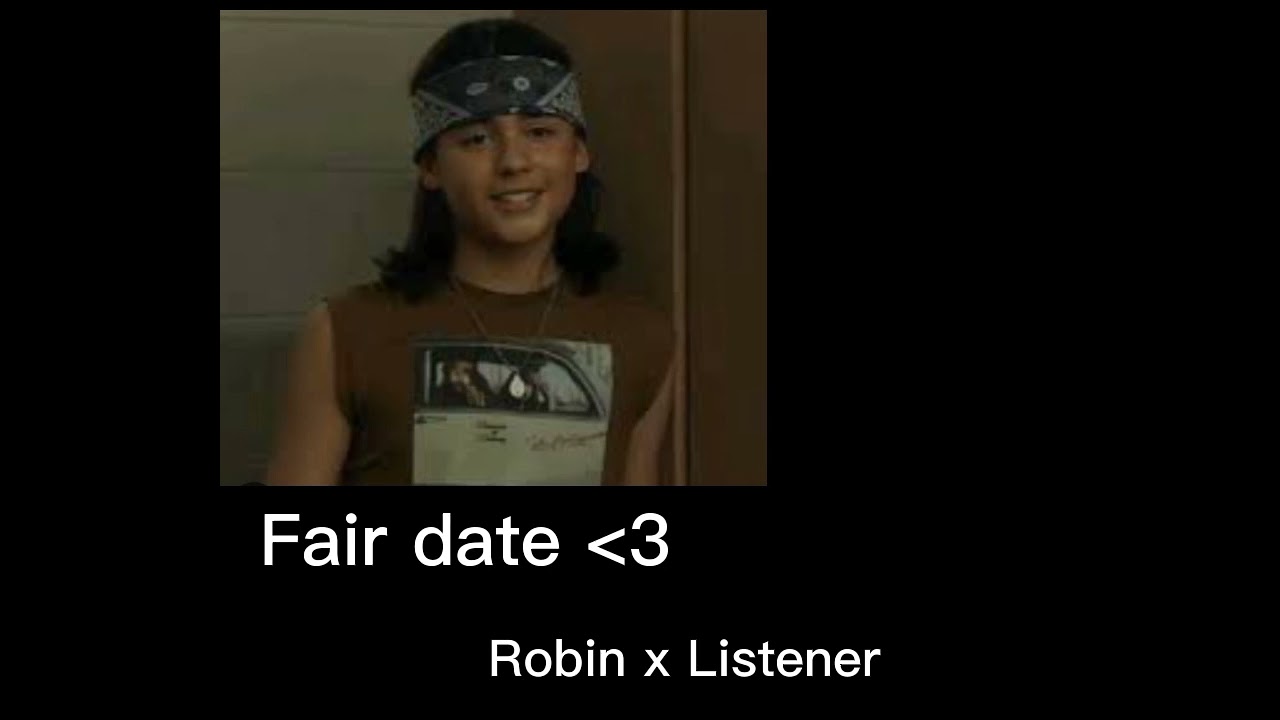 A fair date with Robin|Robin x listener|Pls read Description!